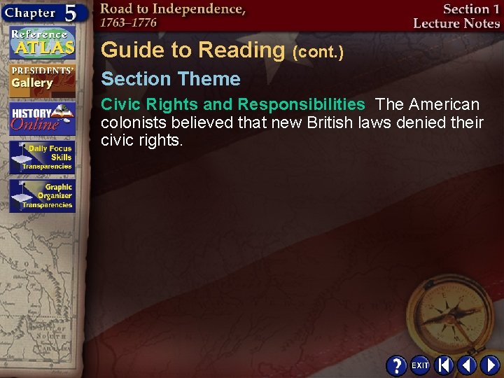 Guide to Reading (cont. ) Section Theme Civic Rights and Responsibilities The American colonists