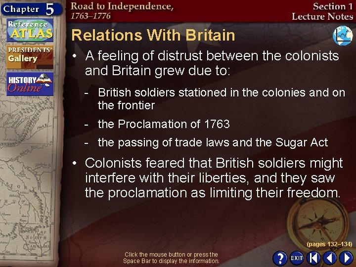 Relations With Britain • A feeling of distrust between the colonists and Britain grew