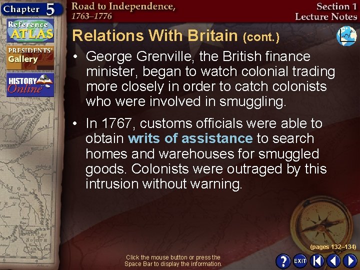 Relations With Britain (cont. ) • George Grenville, the British finance minister, began to