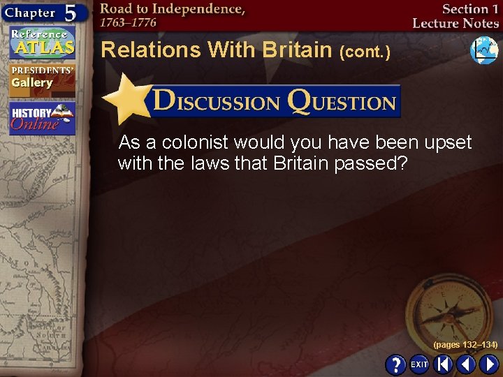 Relations With Britain (cont. ) As a colonist would you have been upset with