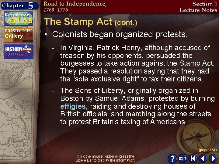The Stamp Act (cont. ) • Colonists began organized protests. - In Virginia, Patrick