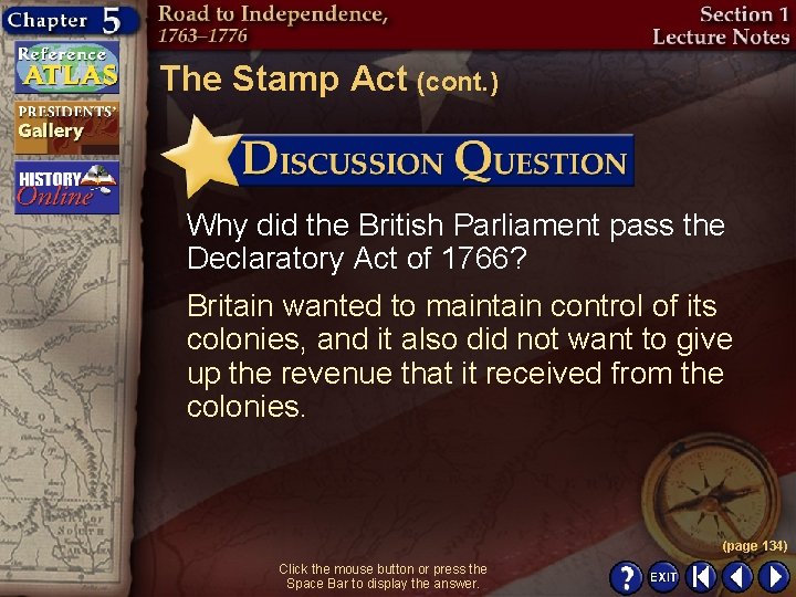The Stamp Act (cont. ) Why did the British Parliament pass the Declaratory Act
