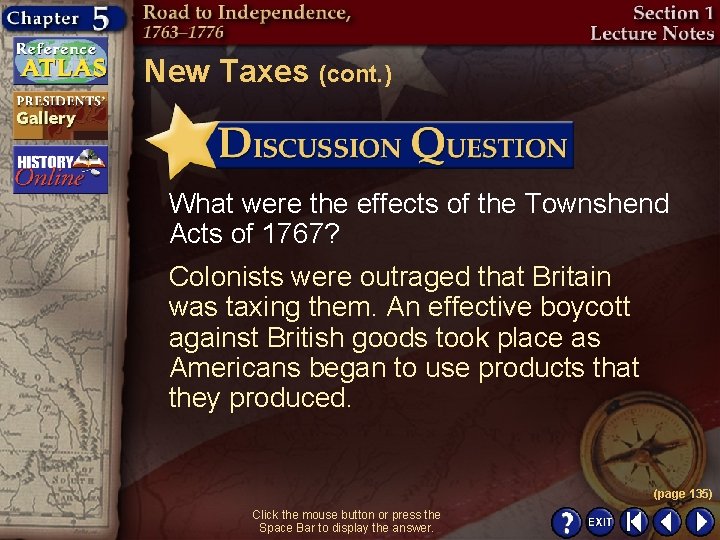 New Taxes (cont. ) What were the effects of the Townshend Acts of 1767?