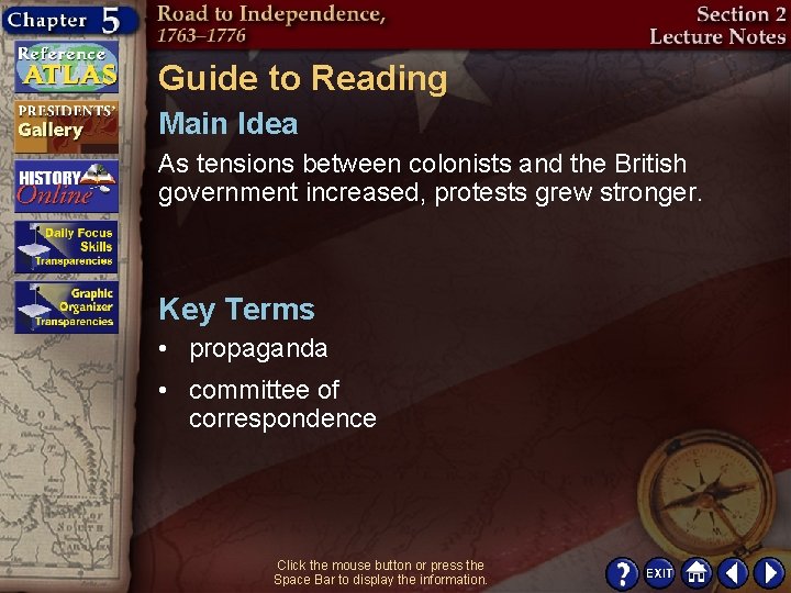 Guide to Reading Main Idea As tensions between colonists and the British government increased,