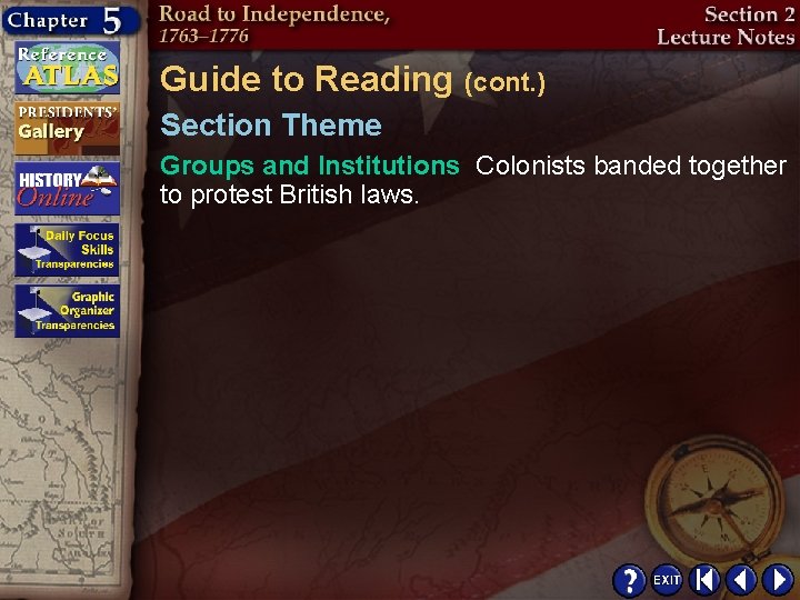 Guide to Reading (cont. ) Section Theme Groups and Institutions Colonists banded together to