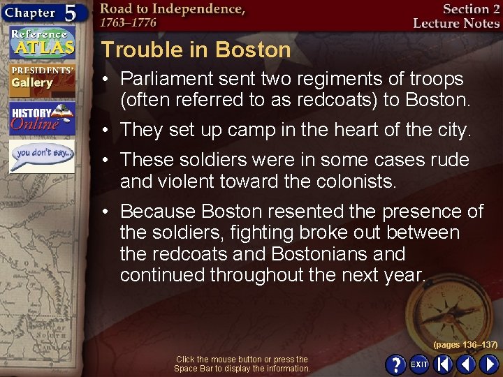 Trouble in Boston • Parliament sent two regiments of troops (often referred to as