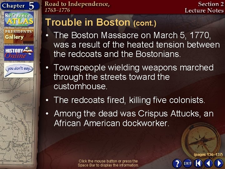 Trouble in Boston (cont. ) • The Boston Massacre on March 5, 1770, was