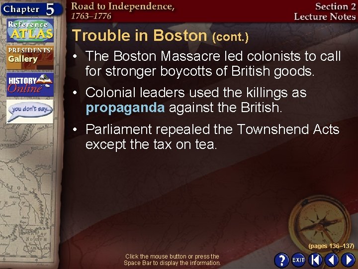 Trouble in Boston (cont. ) • The Boston Massacre led colonists to call for