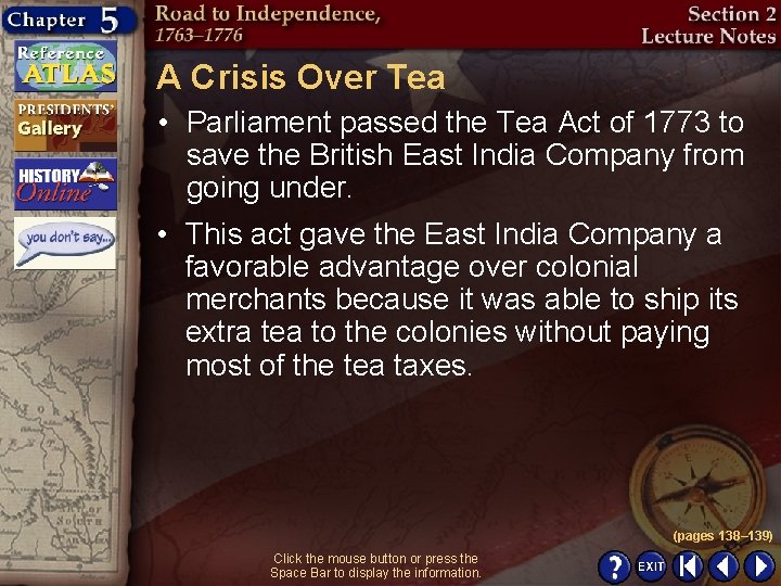 A Crisis Over Tea • Parliament passed the Tea Act of 1773 to save