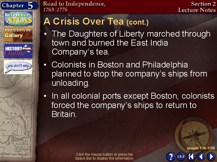 A Crisis Over Tea (cont. ) • The Daughters of Liberty marched through town