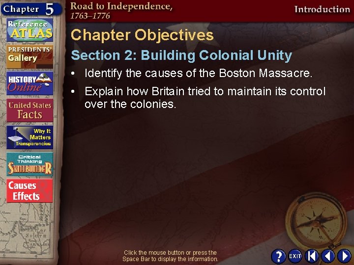Chapter Objectives Section 2: Building Colonial Unity • Identify the causes of the Boston