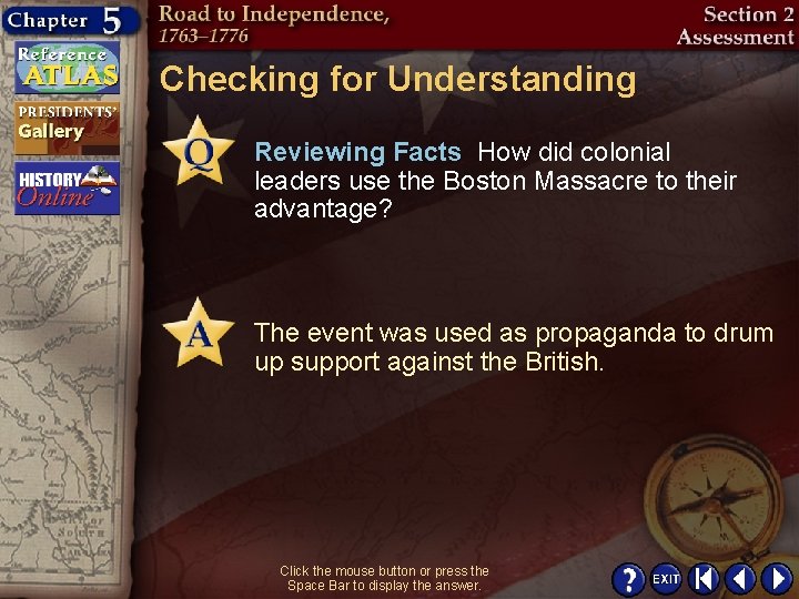 Checking for Understanding Reviewing Facts How did colonial leaders use the Boston Massacre to