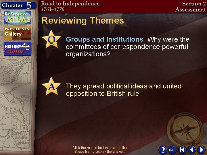 Reviewing Themes Groups and Institutions Why were the committees of correspondence powerful organizations? They