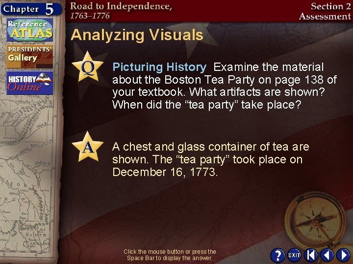 Analyzing Visuals Picturing History Examine the material about the Boston Tea Party on page