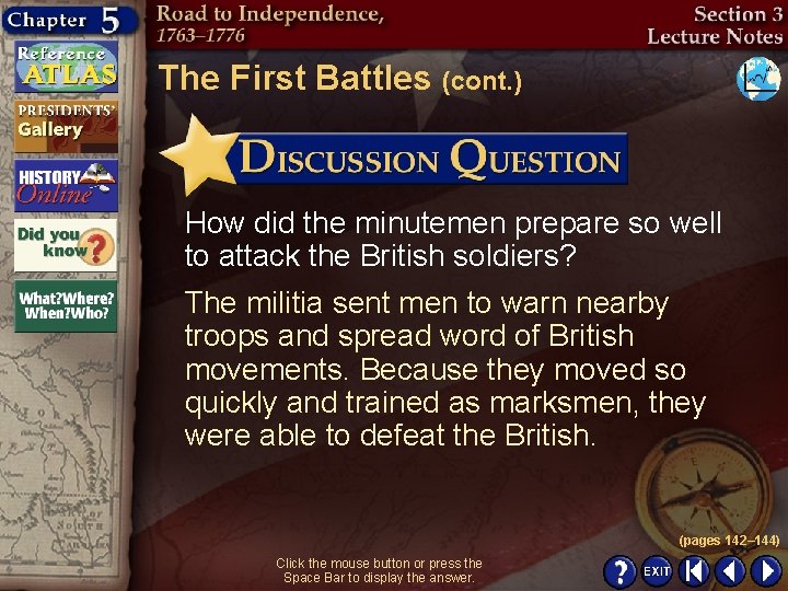 The First Battles (cont. ) How did the minutemen prepare so well to attack
