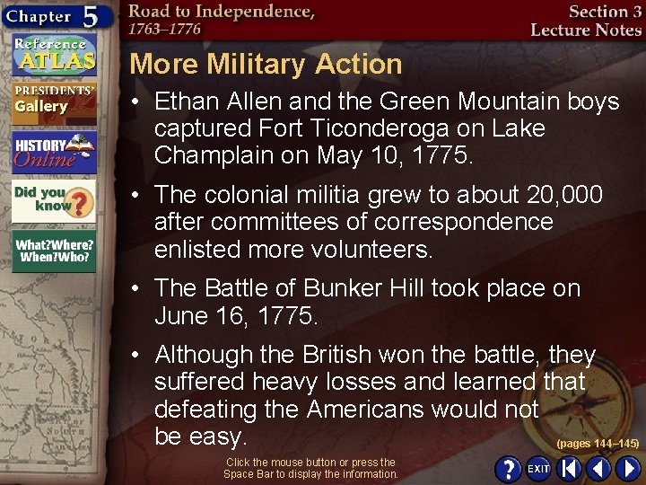 More Military Action • Ethan Allen and the Green Mountain boys captured Fort Ticonderoga