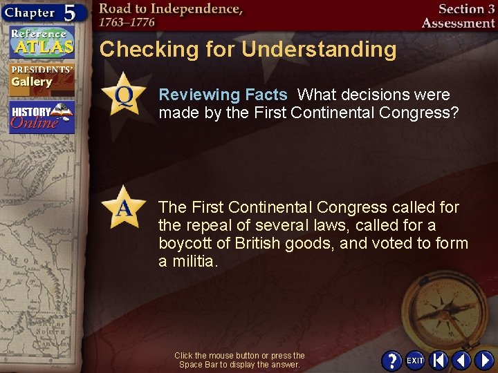 Checking for Understanding Reviewing Facts What decisions were made by the First Continental Congress?