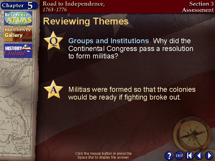 Reviewing Themes Groups and Institutions Why did the Continental Congress pass a resolution to
