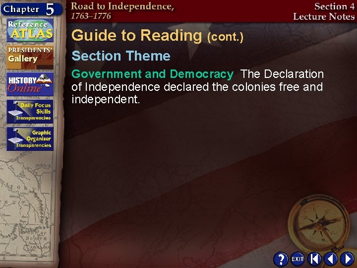 Guide to Reading (cont. ) Section Theme Government and Democracy The Declaration of Independence