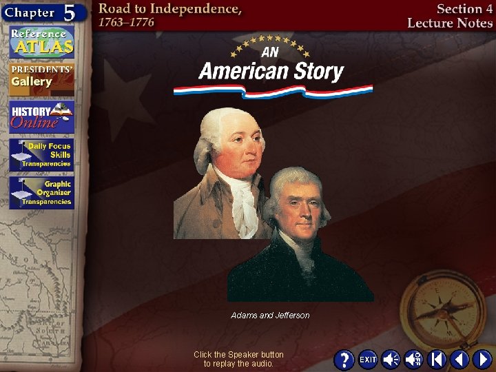 Adams and Jefferson Click the Speaker button to replay the audio. 