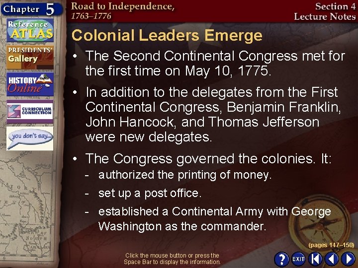 Colonial Leaders Emerge • The Second Continental Congress met for the first time on