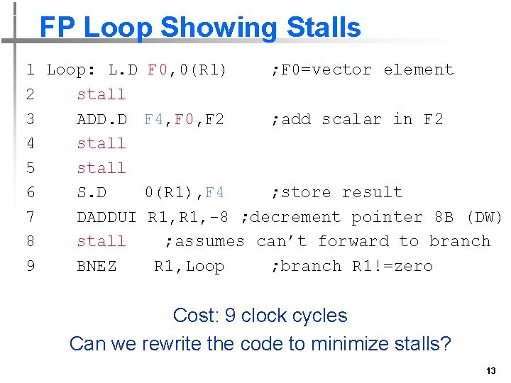 FP Loop Showing Stalls 1 Loop: L. D 2 stall 3 ADD. D 4