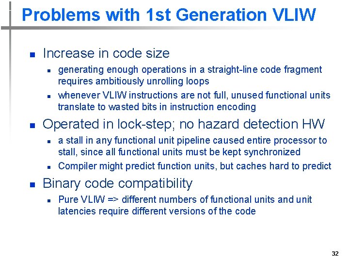 Problems with 1 st Generation VLIW n Increase in code size n n n