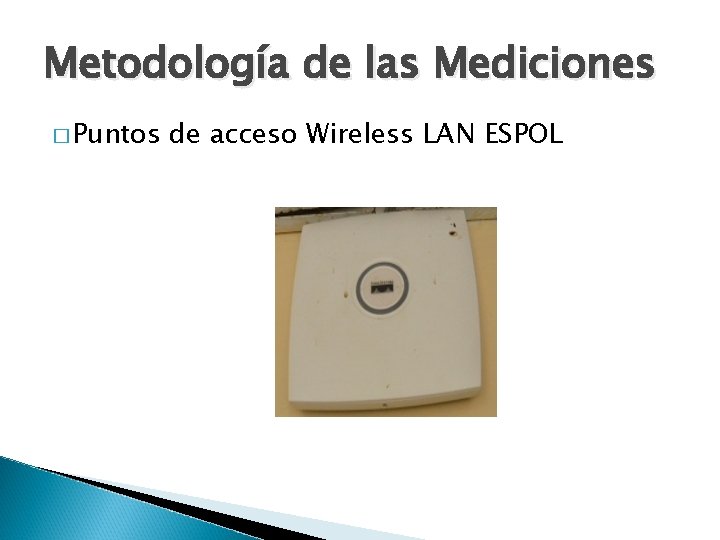 Metodología de las Mediciones � Puntos de acceso Wireless LAN ESPOL 