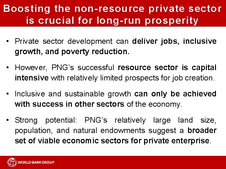 Boosting the non-resource private sector is crucial for long-run prosperity • Private sector development