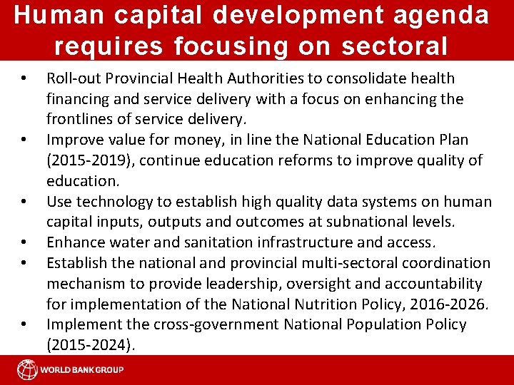 Human capital development agenda requires focusing on sectoral • Roll-out Provincial Health Authorities to
