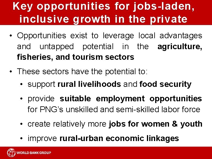 Key opportunities for jobs-laden, inclusive growth in the private • Opportunities existsector to leverage