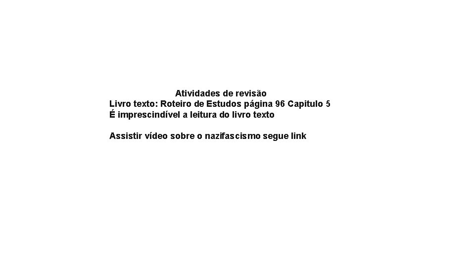 Atividades de revisão Livro texto: Roteiro de Estudos página 96 Capitulo 5 É imprescindível