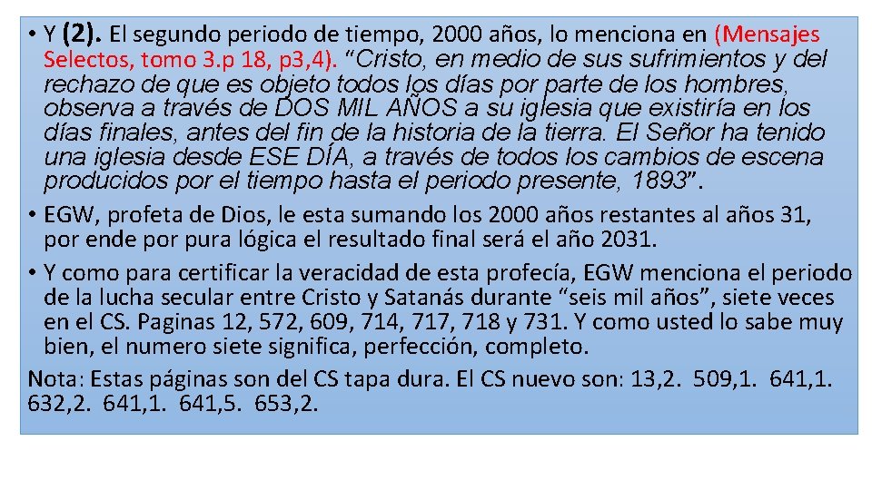  • Y (2). El segundo periodo de tiempo, 2000 años, lo menciona en