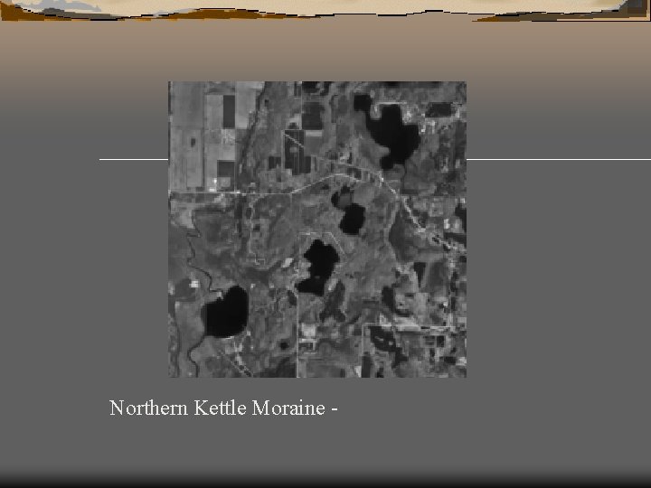 Northern Kettle Moraine - 