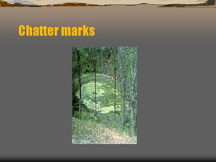 Chatter marks 