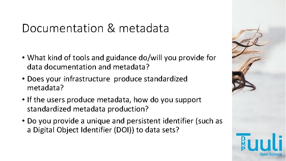 Documentation & metadata • What kind of tools and guidance do/will you provide for