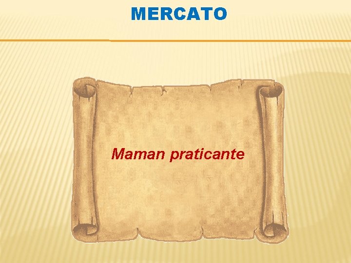 MERCATO Maman praticante 