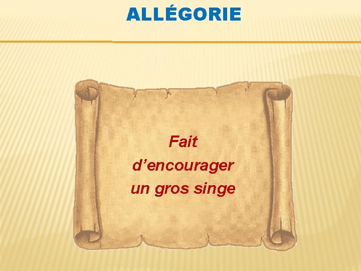 ALLÉGORIE Fait d’encourager un gros singe 