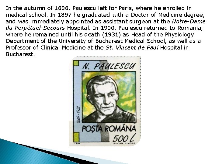 In the autumn of 1888, Paulescu left for Paris, where he enrolled in medical