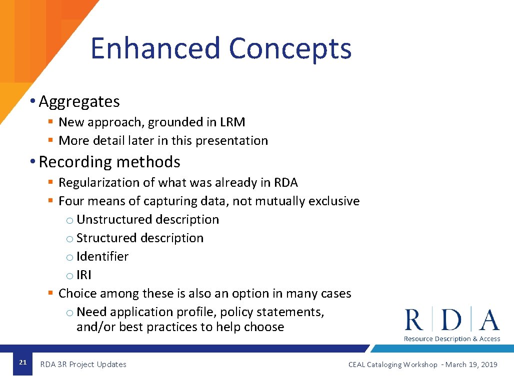 Enhanced Concepts • Aggregates § New approach, grounded in LRM § More detail later