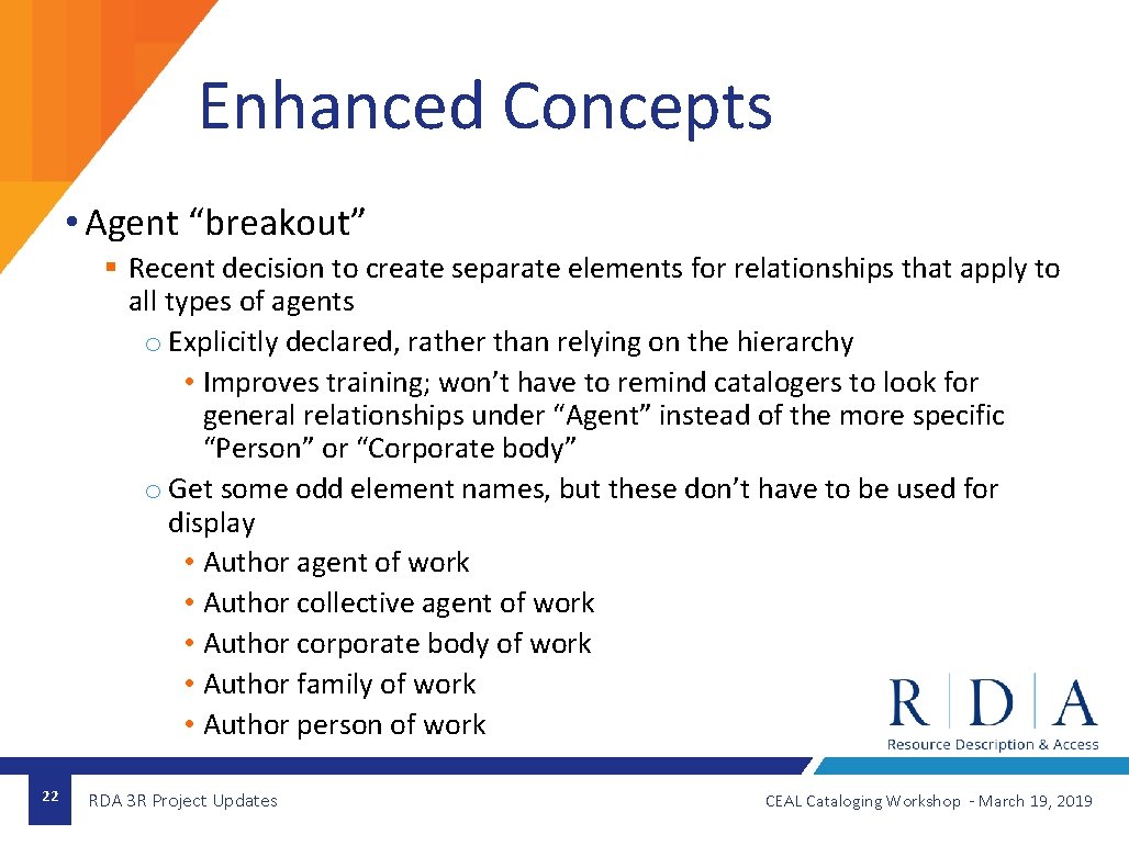 Enhanced Concepts • Agent “breakout” § Recent decision to create separate elements for relationships