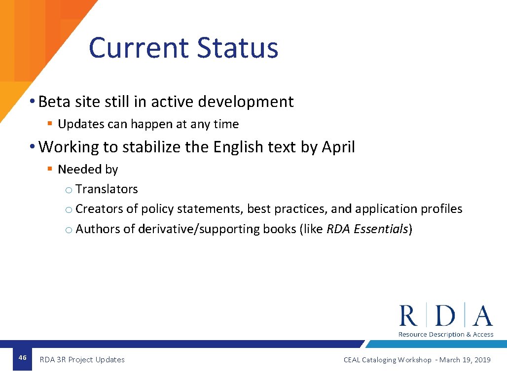 Current Status • Beta site still in active development § Updates can happen at