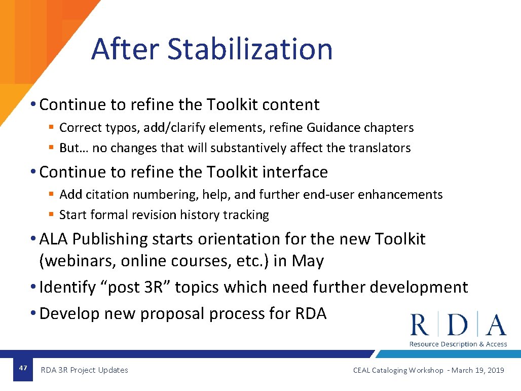 After Stabilization • Continue to refine the Toolkit content § Correct typos, add/clarify elements,