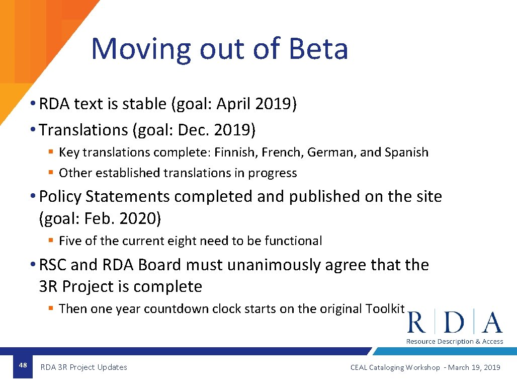 Moving out of Beta • RDA text is stable (goal: April 2019) • Translations