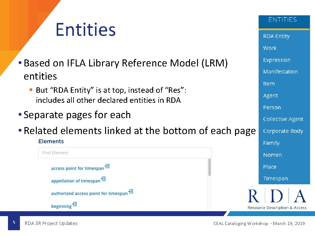 Entities • Based on IFLA Library Reference Model (LRM) entities § But “RDA Entity”