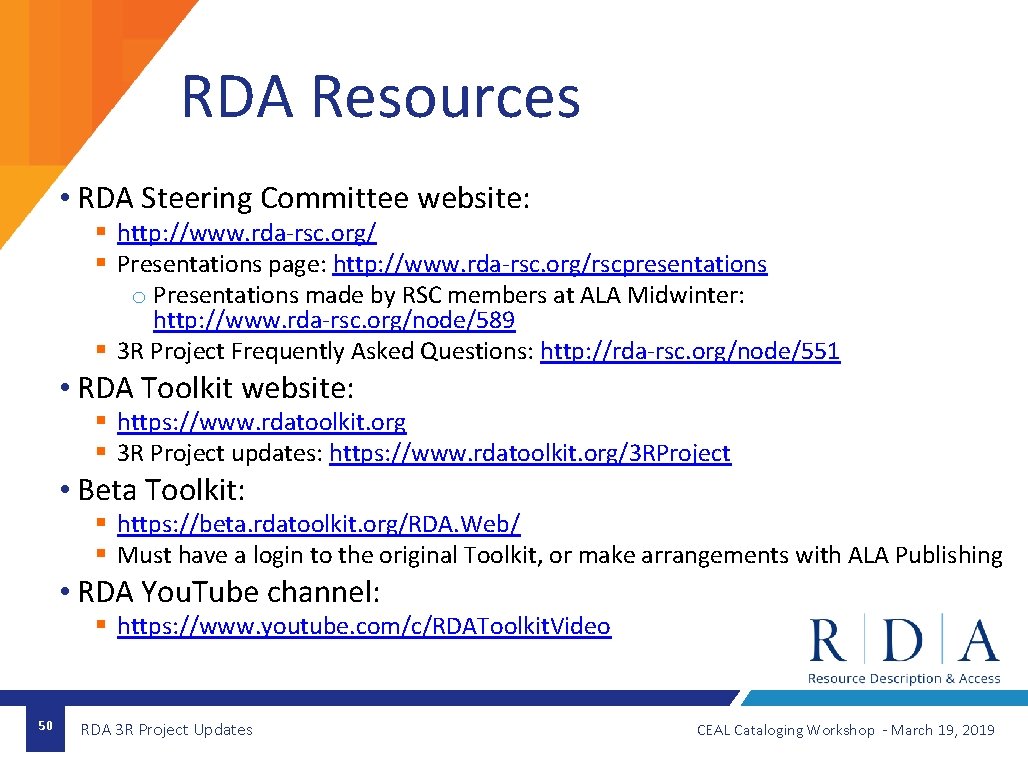 RDA Resources • RDA Steering Committee website: § http: //www. rda-rsc. org/ § Presentations