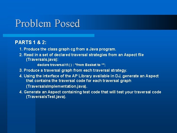 Problem Posed PARTS 1 & 2: 1. Produce the class graph cg from a