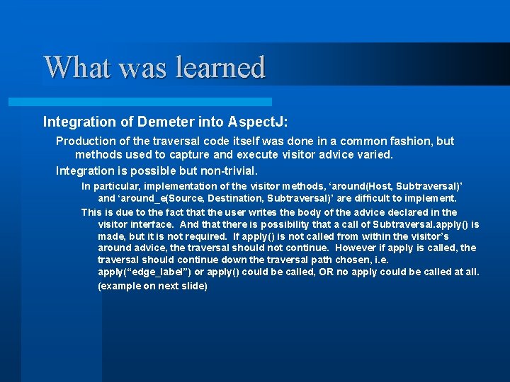 What was learned Integration of Demeter into Aspect. J: Production of the traversal code