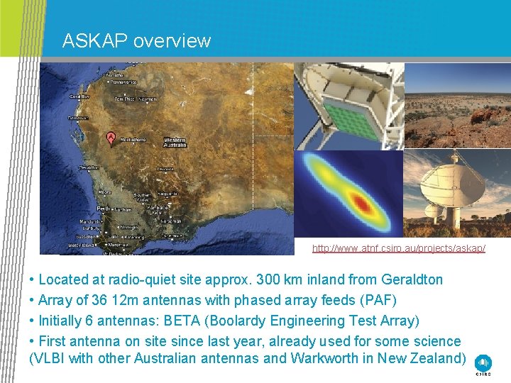 ASKAP overview http: //www. atnf. csiro. au/projects/askap/ • Located at radio-quiet site approx. 300