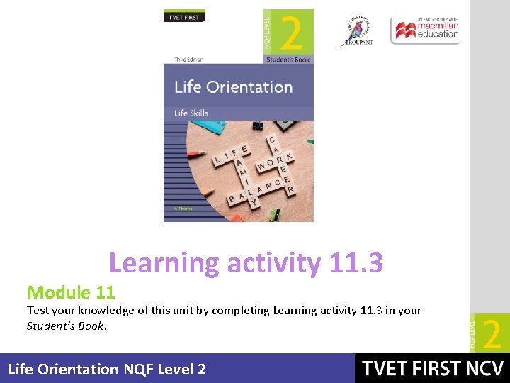 Learning activity 11. 3 Module 11 Test your knowledge of this unit by completing